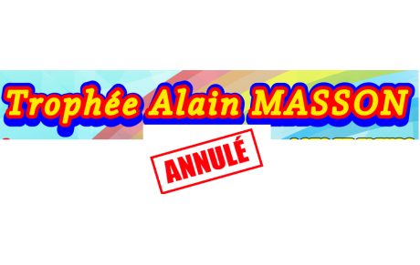 Annulation Trophée Alain MASSON